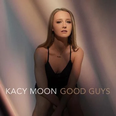 Kacy MoonGood Guys