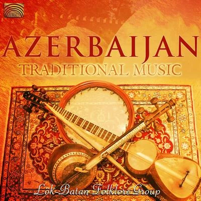 Lök-Batan Folklore GroupAzerbaijan - Traditional Music