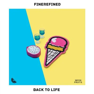 FineRefinedBack To Life