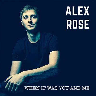 Alex RoseEmiliaCheo GallegoLucas ArnauCarlos VivesWhen It Was You and Me