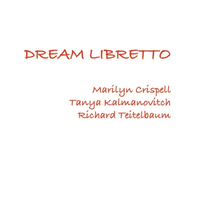 Marilyn CrispellJoe LovanoCarmen CastaldiDream Libretto