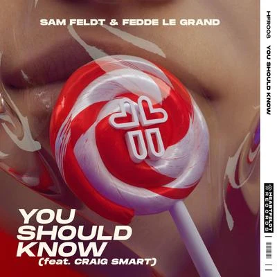 Fedde Le GrandYou Should Know (feat. Craig Smart)