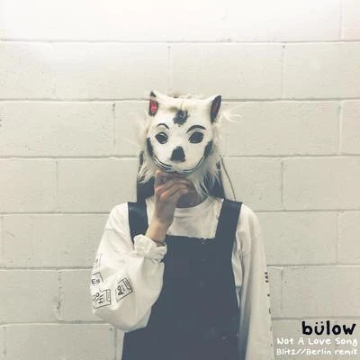 BülowNot A Love Song (BlitzBerlin Remix)