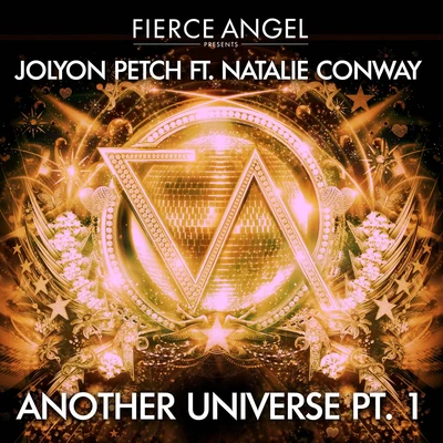 Jolyon PetchFierce Angel Presents Jolyon Petch (feat. Natalie Conway) Another Universe, Pt. 1