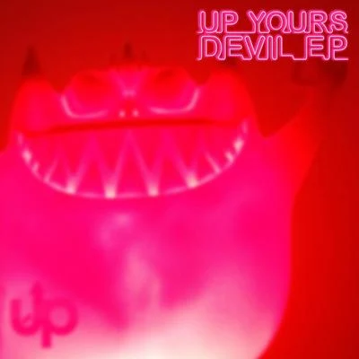 Up YoursDevil EP