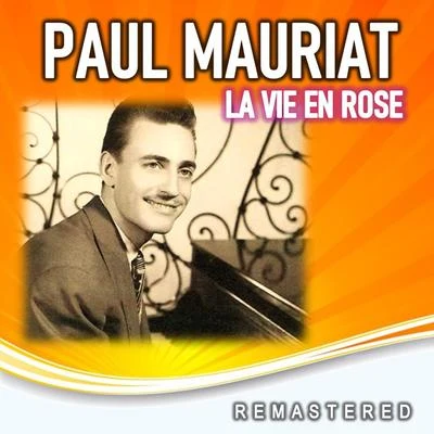 Paul Mauriat/Orchestre Philharmonique De Radio France/Rachel/Liberace/Jane Birkin/Jean-Baptiste Maunier/Andre Popp/Céline Dion/Quintino & BlasterjaxxLa Vie en Rose (Remastered)