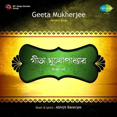 Geeta MukherjeeSongs By Geeta Mukherjee