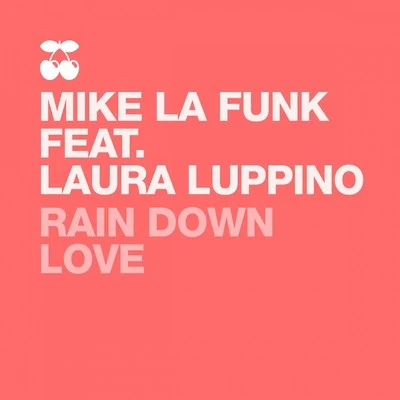 Mike La FunkRain Down Love