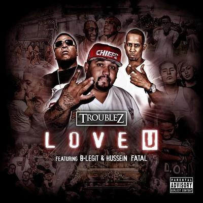 Troublez/Lil RueLove U (feat. B-Legit & Hussein Fatal)