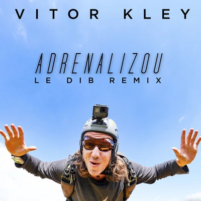 Vitor KleyAdrenalizou (Le Dib Remix)