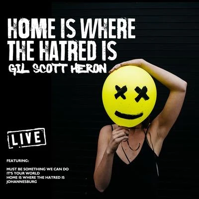 Makaya McCraven/Gil Scott-Heron & Makaya McCraven/Gil Scott-HeronHome Is Where The Hatred Is (Live)