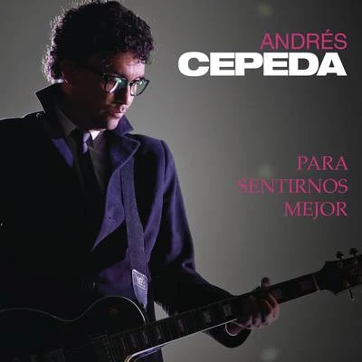 Andrés Cepeda/Alejandro SantamariaPara Sentirnos Mejor