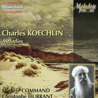 Michèle CommandDalton BaldwinKOECHLIN, C.: Vocal Music (Melodies) (Command, Durrant)