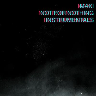 Martin Sangar/MakiNot for Nothing Instrumentals