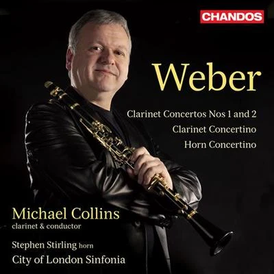 Peter Francomb/Michael Collins/Sandrine Piau/Thomas Zehetmair/Northern Sinfonia/Chris Griffiths/Richard Watkins/Michael Thompson/Rolf HindWEBER, C.M. von: Clarinet Concertos Nos. 1 and 2Clarinet ConcertinoHorn Concertino (M. Collins, Stirling, City of London Sinfonia)