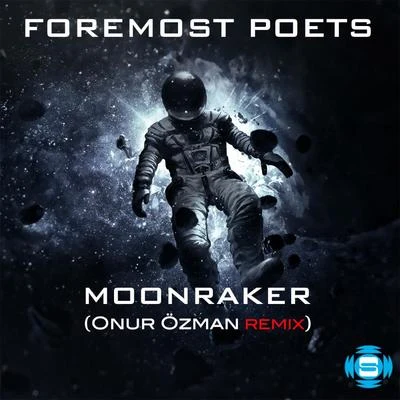 Foremost PoetsMoonraker (Onur Ozman Remix)