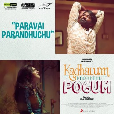 Santhosh Narayanan/Vijaynarain/Govind VasanthaParavai Parandhuchu (From "Kadhalum Kadanthu Pogum")