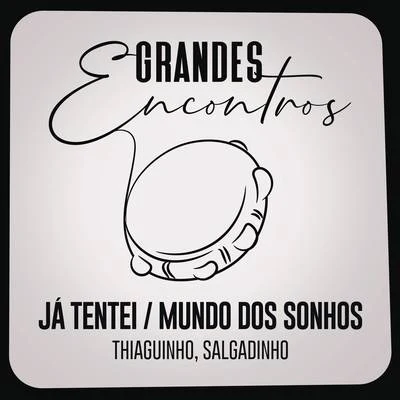 Xande de Pilares/Grandes Encontros/Marquynhos SensaçãoJá TenteiMundo dos Sonhos