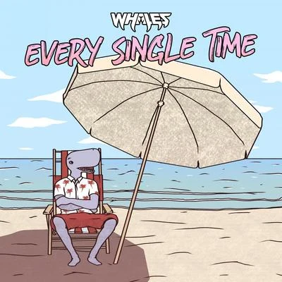 Whales/Jo CohenEvery Single Time