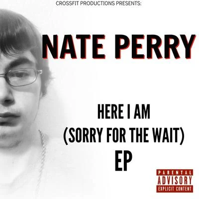 Nate PerryHere I Am (Sorry For the Wait) - EP