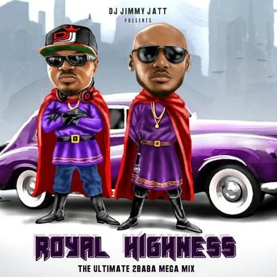 2Baba/Larry GaagaRoyal Highness: The Ultimate 2Baba Mega Mix