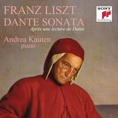 Andrea KautenFrederic ChopinLiszt: Dante Sonata. Après une lecture de Dante