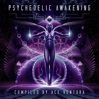 Ace Ventura/Liquid SoulPsychedelic Awakening (Compiled by Ace Ventura)