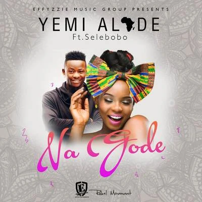 Yemi Alade/Skales/KrizbeatzNa Gode