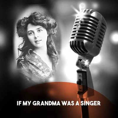 Elisabeth SchumannIf My Grandma was a Singer