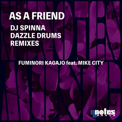 Fuminori Kagajo/Jaidene VedaAs A Friend (DJ Spinna & Dazzle Drums Remixes)