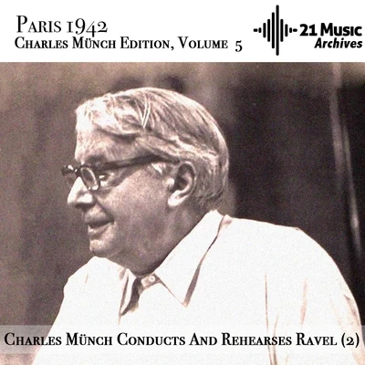 Jacques FevrierCharles Münch conducts and rehearses Ravel (2) (Paris 1942. Charles Münch Edition, Volume 5)