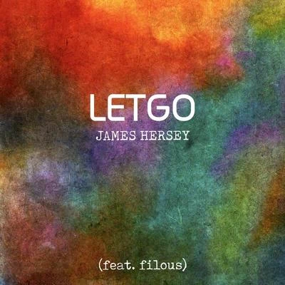 James HerseyLet Go