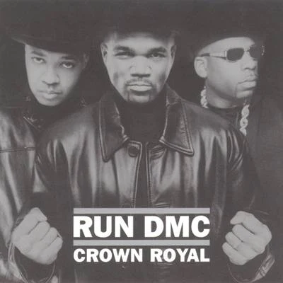 Run-D.M.C.Crown Royal