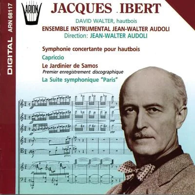 Ensemble Instrumental Jean-Walter Audoli 專輯Ibert : sy MPH on IE concertante pour哈UT博i士, capriccio, LE jardini er的Sam OS, LA suites也沒破壞哦你卻Paris