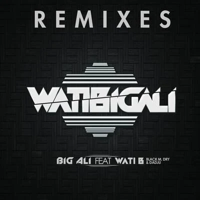 Daddy K/Big Ali/NamtoWatiBigali Remixes