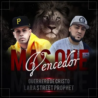 Guerrero de Cristo/3R El Hijo Del Rey/Manny Montes/Niko EmeMas Que Vencedor (feat. Lara Street Prophet)