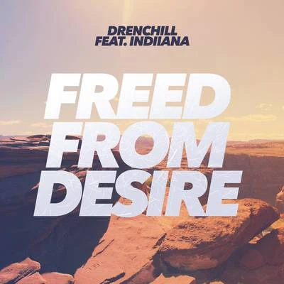 Indiiana/DrenchillFreed From Desire