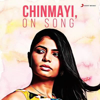 ChinmayiChinmayi, on Song