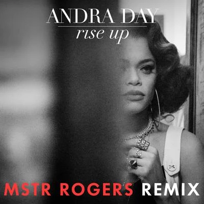 Andra Day/Jennifer Nettles/Idina MenzelRise Up (MSTR ROGERS Remix)