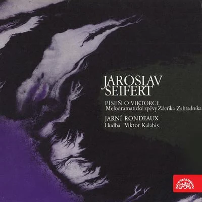 Marta Boháčová/Jan Kyzlink/Milan Friedl/Brno Philharmonic Orchestra/Vladimír Krejcík/Vlasta Linhartová/Jirí Waldhans/Svatopluk HavelkaSeifert: Píseň o Viktorce, Jarní rondeau