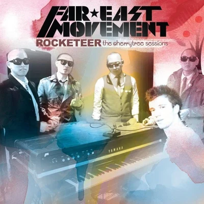 Far East MovementRocketeer (Live At the Cherrytree House)