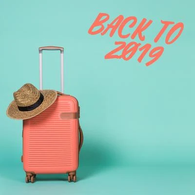 New Chill Out MusicBack To 2019: The Best Chillout Sounds of Last Summer