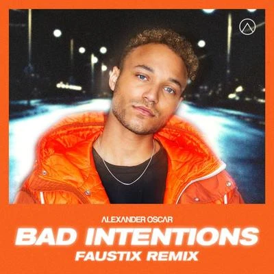 Alexander OscarBad Intentions (Faustix Remix)