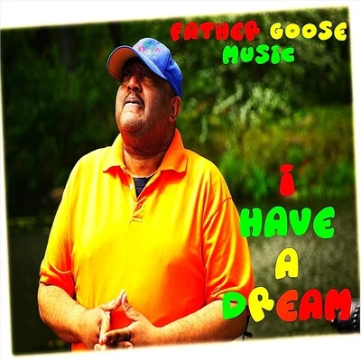 Father Goose MusicI Have a Dream (feat. Itimo)