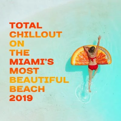 Easy Study Music Chillout/Best Of HitsTotal Chillout on the Miami’s Most Beautiful Beach 2019