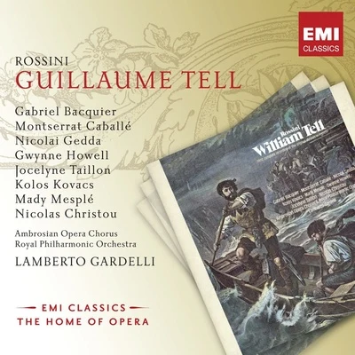 Lamberto Gardelli/Staatskapelle Dresden/Orchestra del Teatro alla Scala di Milano/Joseph Calleja/Montserrat Caballé/Rafael Kubelík/Berlin Radio Symphony Orchestra/Riccardo Chailly/Argeo Quadri/Rolando VillazonRossini: Guillaume Tell.