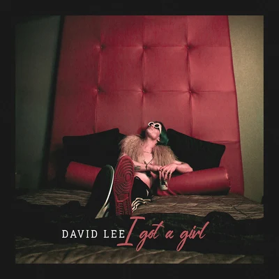 David Lee/U2/Jeremy Lubbock/Tony Lane/Bruce Anderson/Linda Thompson/David FosterI Got A Girl