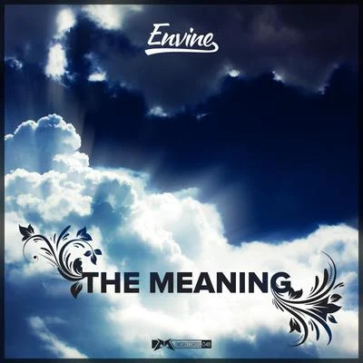 Envine/Hardstyle PianistThe Meaning