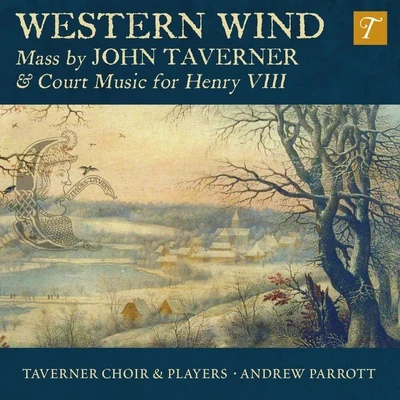 Andrew Parrott/William Christie/Hervé Niquet/Concerto Koln/Jean-Claude Malgoire/Trio Sonnerie/Quintino & Blasterjaxx/Patricia PetibonWestern Wind: Music by John Taverner & Court Music for Henry VIII