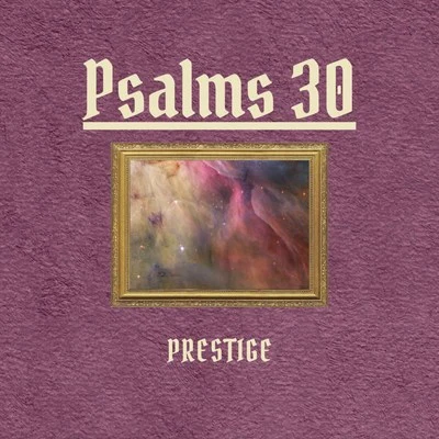 PrestigePsalms 30